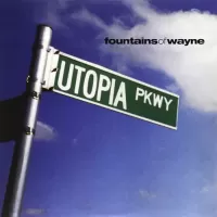 Fountains Of Wayne - Utopia Parkway