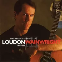 Loudon Wainwright III – One Man Guy The Best Of 1982-1986