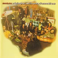 Man – Rhinos, Winos + Lunatics