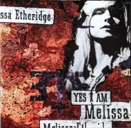 Melissa Etheridge - Yes I am